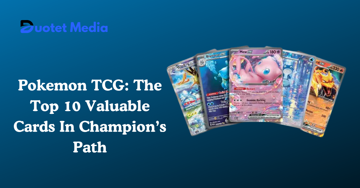 Pokemon TCG: The Top 10 Valuable Cards In Champion’s Path