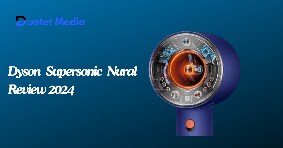 Dyson Supersonic Nural Review 2024